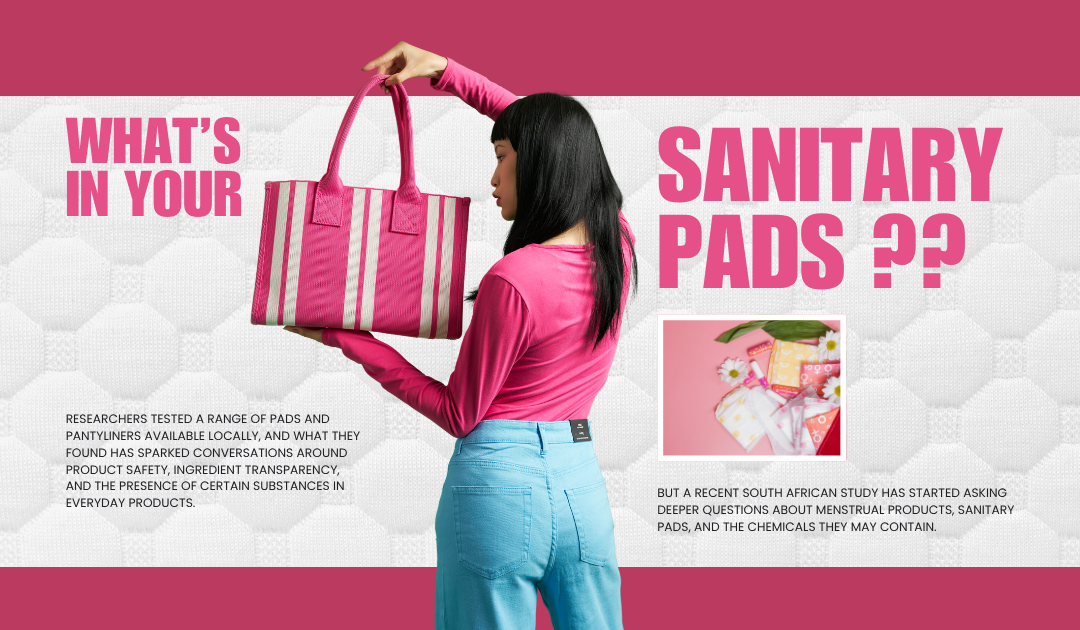 What’s In Your Sanitary Pads? South African Study on Hormone-Disrupting Chemicals