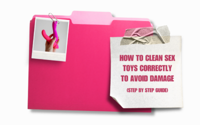 How to Clean Sex Toys Correctly to Avoid Damage (Step-by-Step Guide)